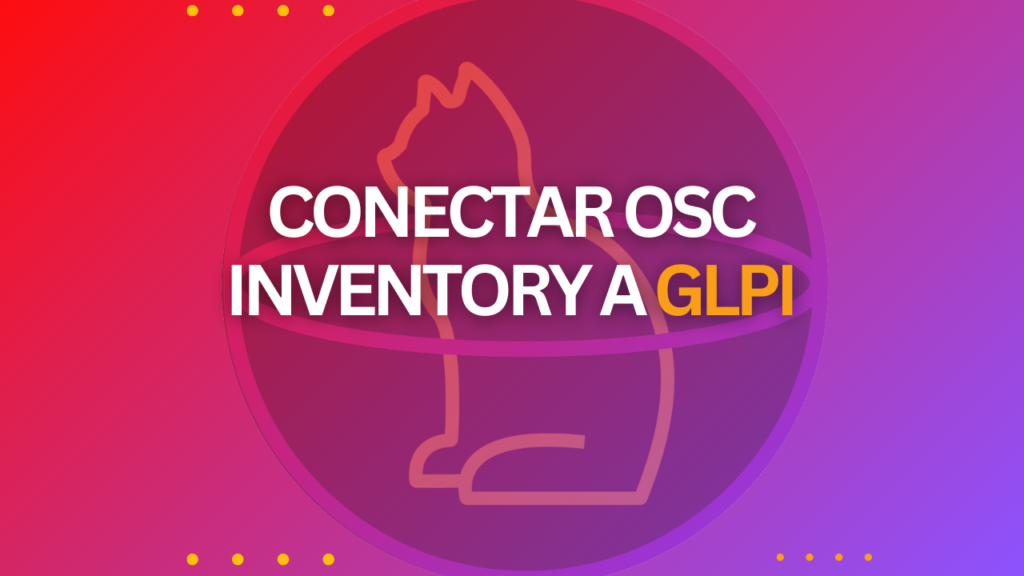Conectar OSC Inventory a GLPI