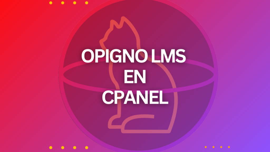 Descargar e instalar la última versión de Opigno LMS en CPanel